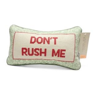 NWT ⚜️💚⚜️ “Don’t Rush Me” Embroidered Accent Pillow Viral
